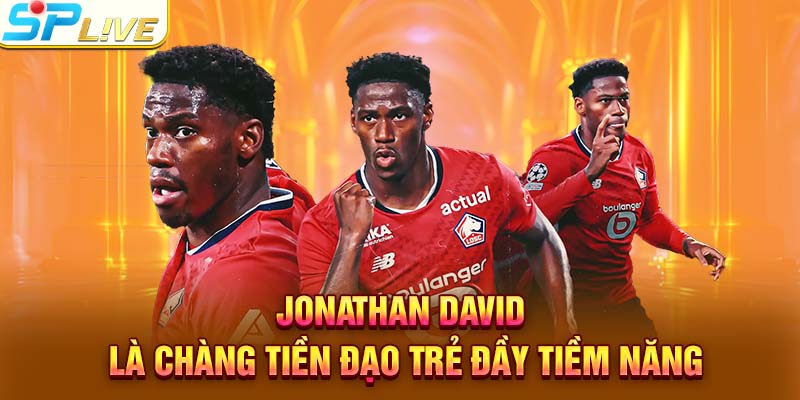 Jonathan David là chàng tiền đạo trẻ đầy tiềm năng
