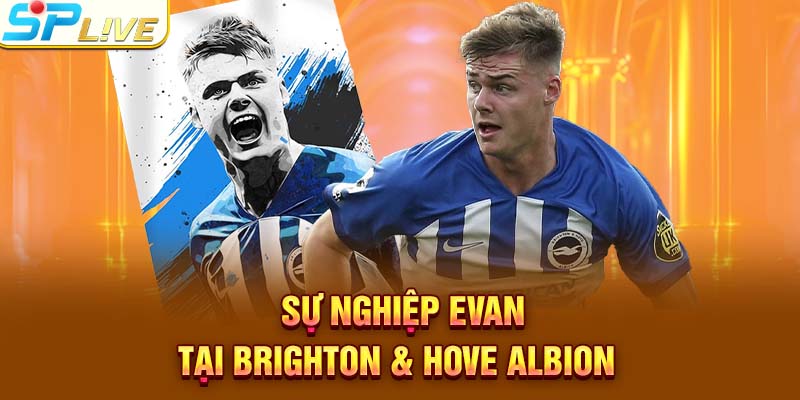 Sự nghiệp Evan tại Brighton & Hove Albion 